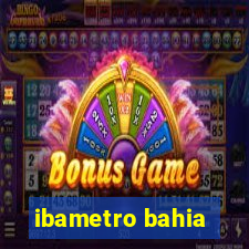 ibametro bahia