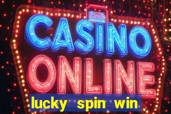 lucky spin win real money 2023