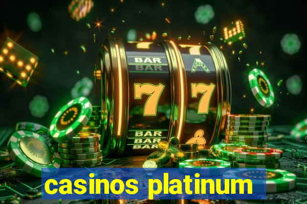 casinos platinum