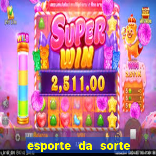 esporte da sorte casino aviator