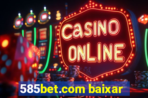 585bet.com baixar