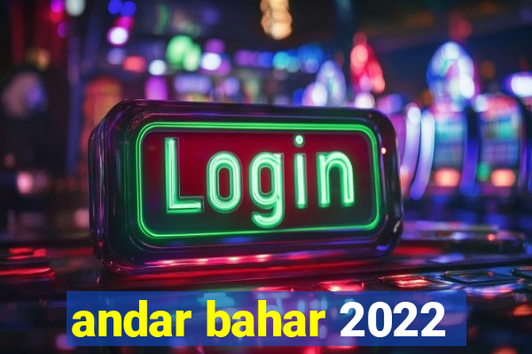 andar bahar 2022