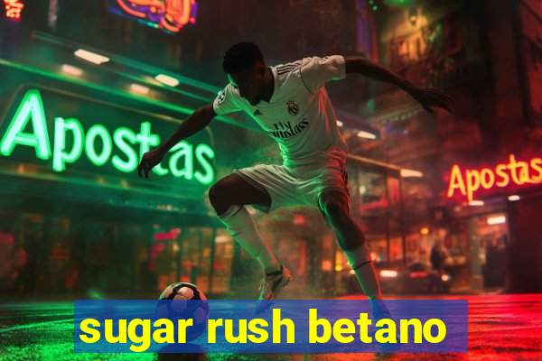 sugar rush betano