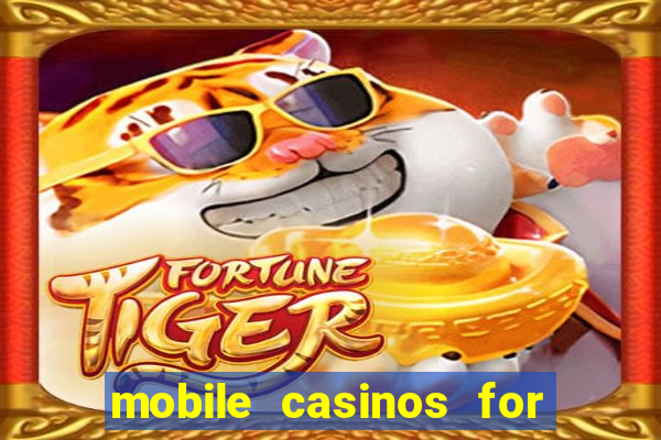 mobile casinos for real money