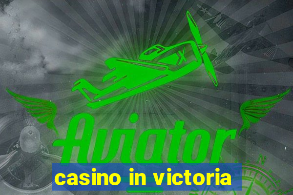 casino in victoria