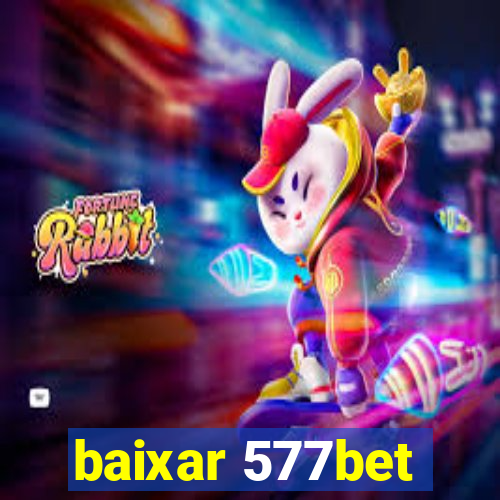 baixar 577bet