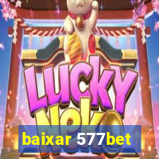 baixar 577bet