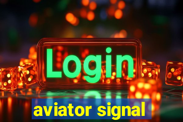 aviator signal