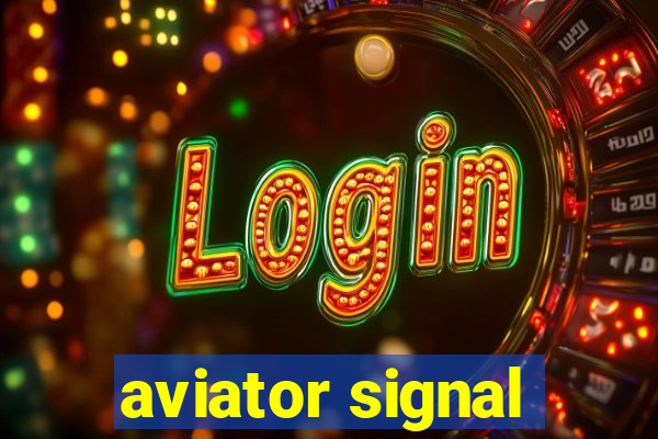 aviator signal