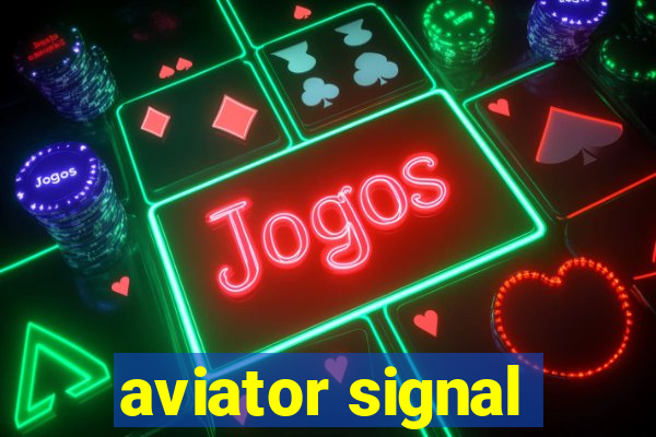 aviator signal