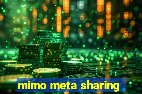 mimo meta sharing