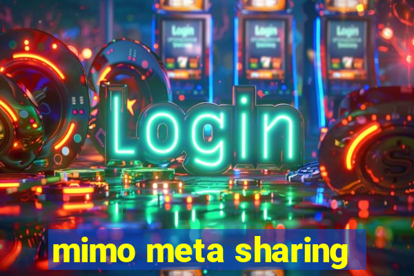 mimo meta sharing