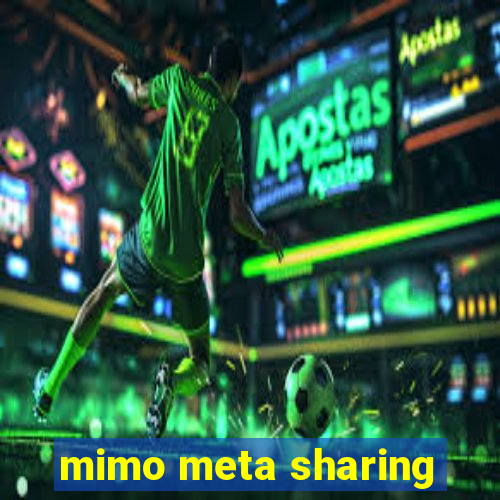 mimo meta sharing