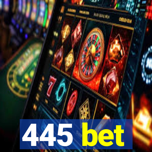 445 bet