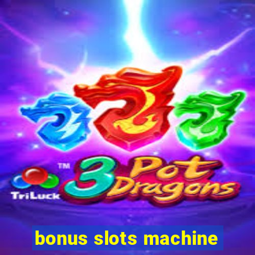 bonus slots machine