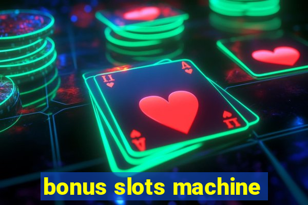 bonus slots machine