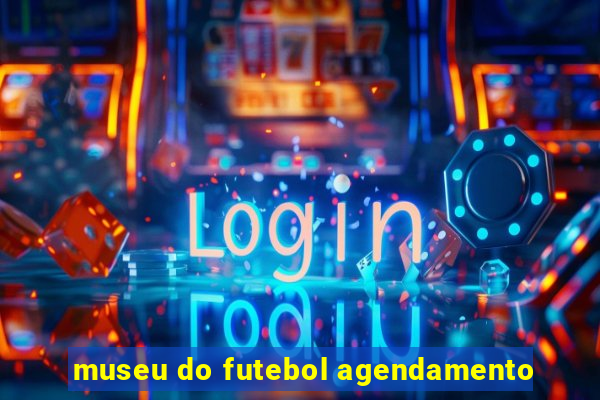 museu do futebol agendamento