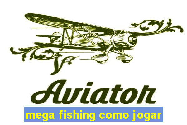 mega fishing como jogar