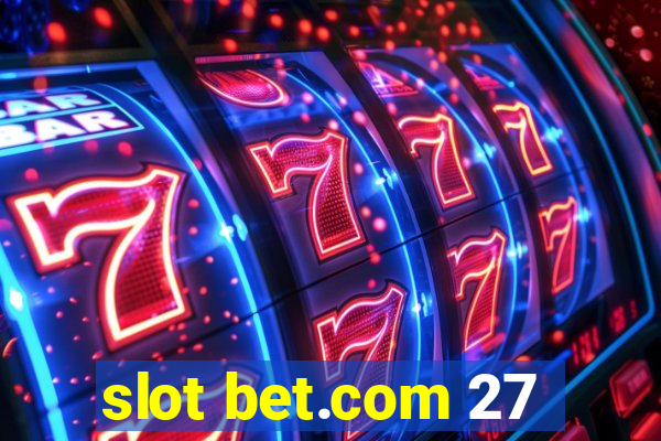 slot bet.com 27