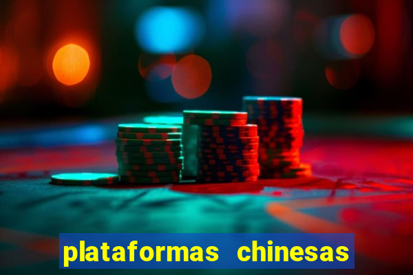 plataformas chinesas de apostas