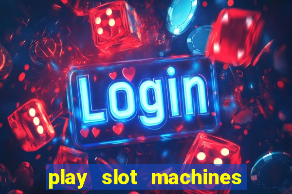 play slot machines on line