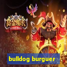 bulldog burguer