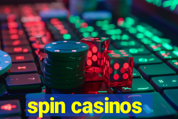 spin casinos