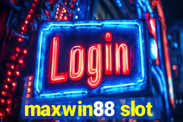 maxwin88 slot