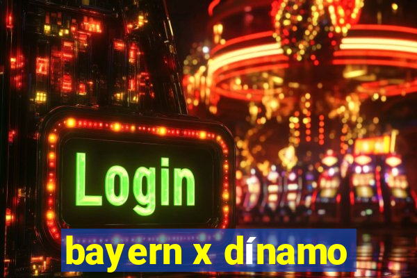 bayern x dínamo