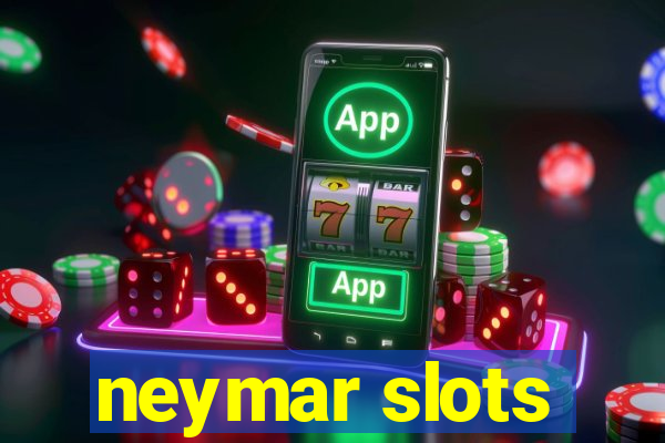 neymar slots