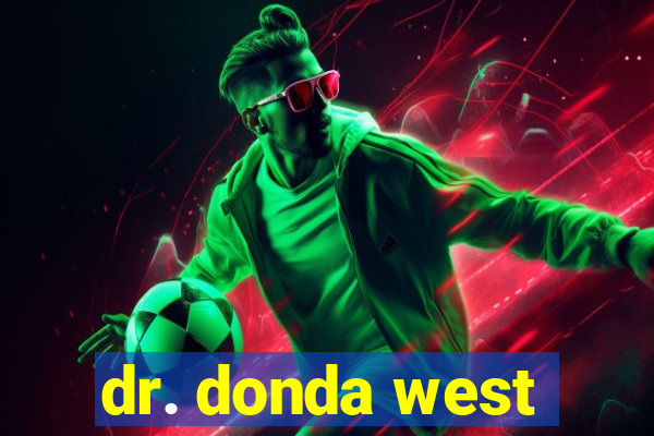 dr. donda west