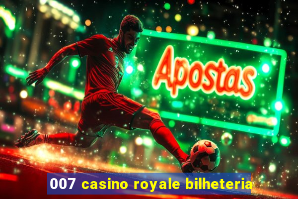 007 casino royale bilheteria