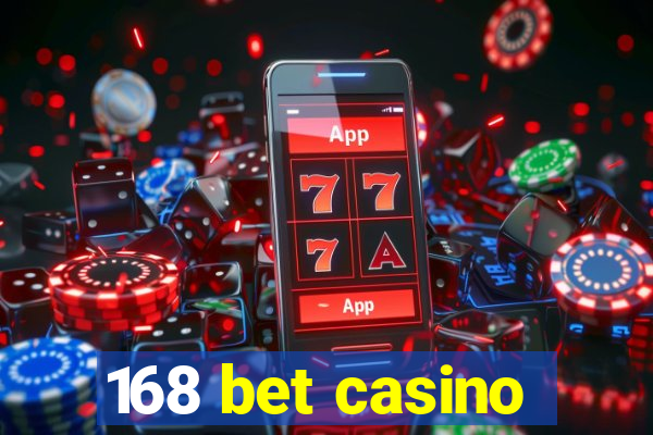 168 bet casino