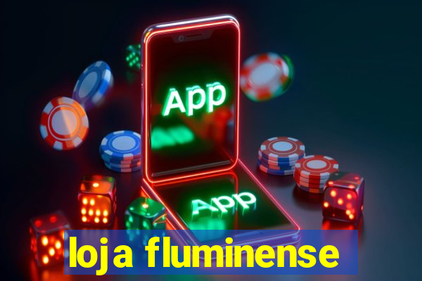 loja fluminense