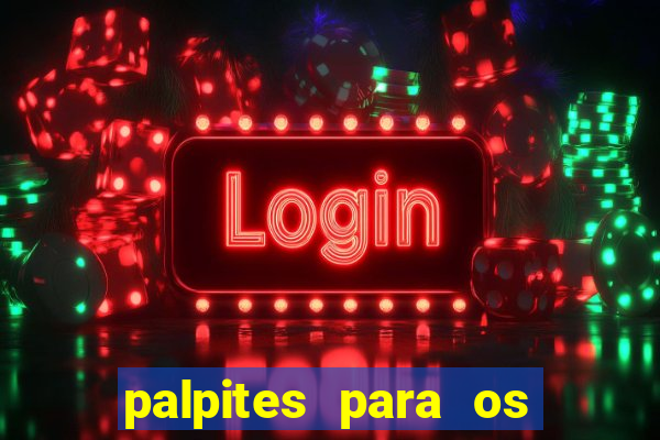 palpites para os jogos de hoje champions