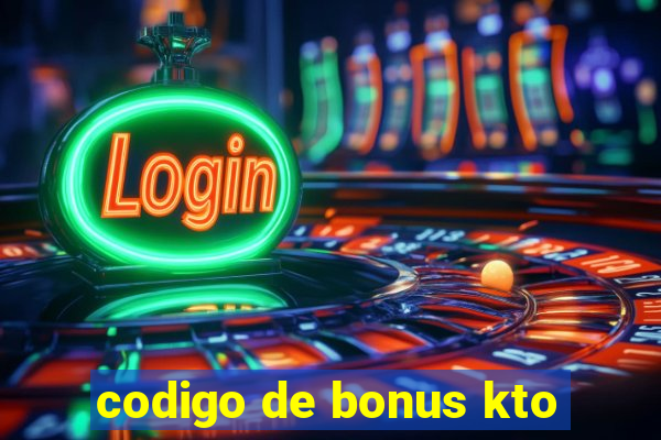 codigo de bonus kto