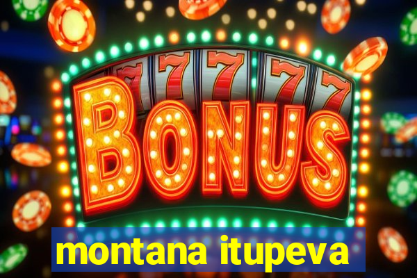 montana itupeva