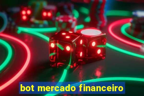 bot mercado financeiro