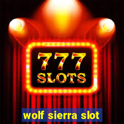 wolf sierra slot