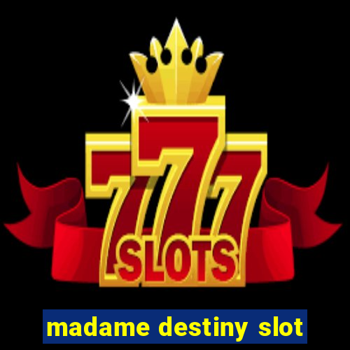 madame destiny slot