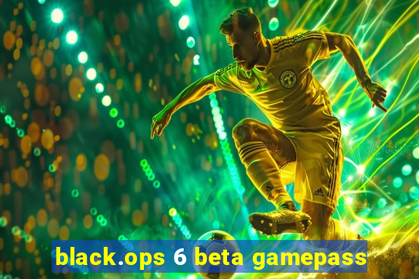 black.ops 6 beta gamepass