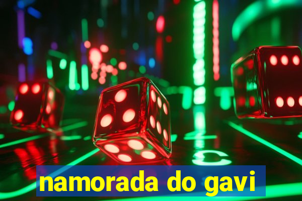 namorada do gavi