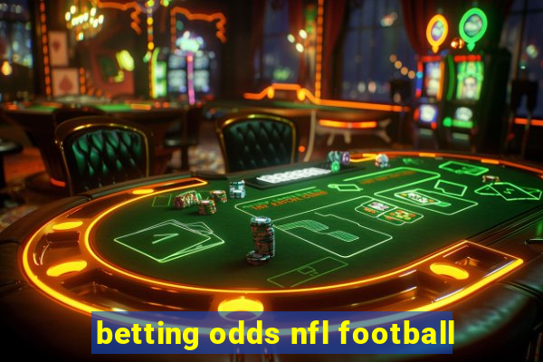 betting odds nfl football