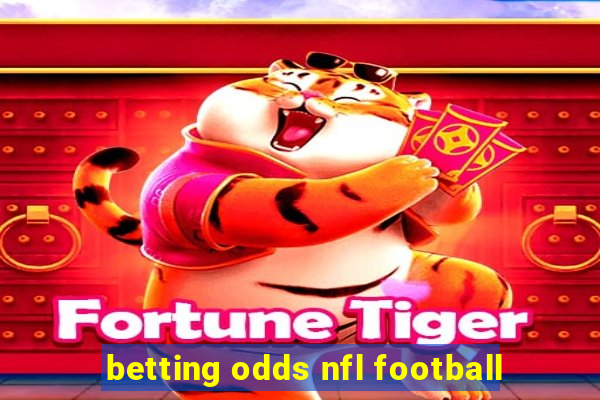 betting odds nfl football