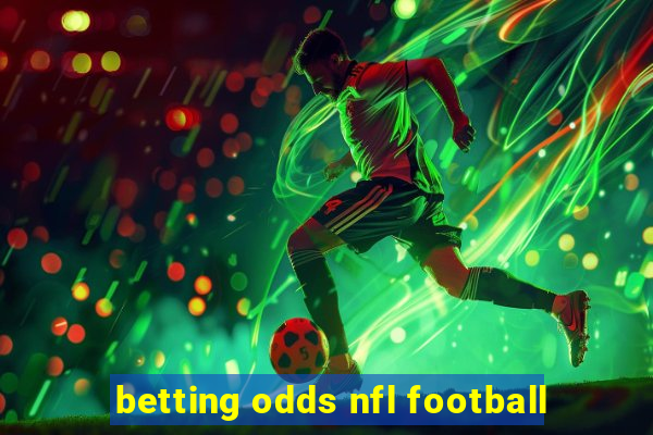 betting odds nfl football