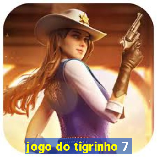 jogo do tigrinho 7