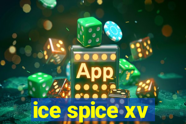 ice spice xv