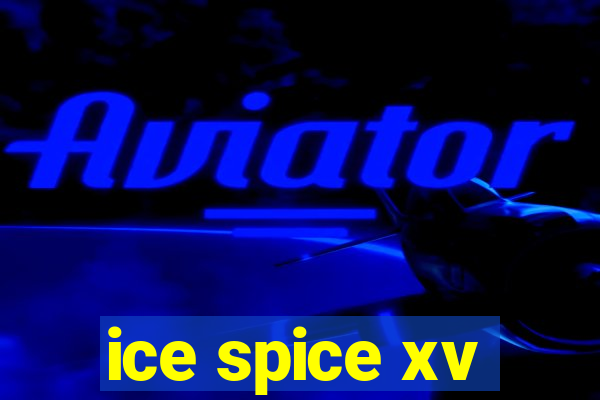 ice spice xv