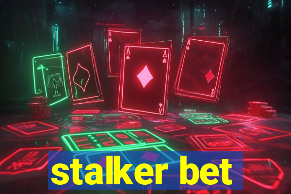 stalker bet