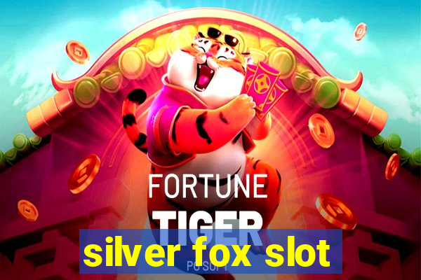 silver fox slot